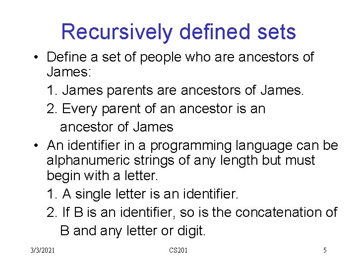 Recursively defined sets • Define a set of people who are ancestors of James: Recursively defined sets • Define a set of people who are ancestors of James: