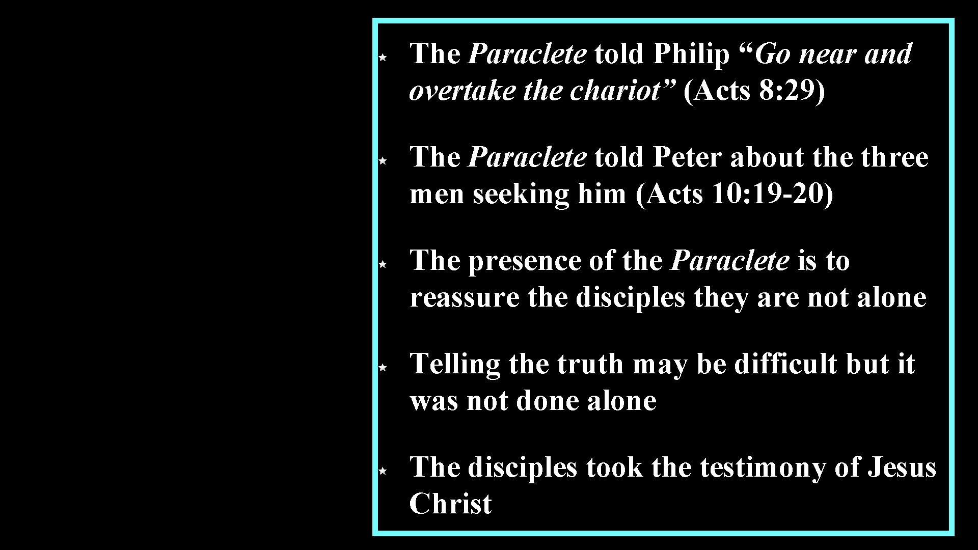 The Paraclete told Philip “Go near and overtake the chariot” (Acts 8: 29) The