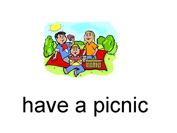 have a picnic 