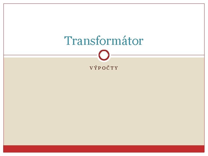 Transformátor VÝPOČTY 