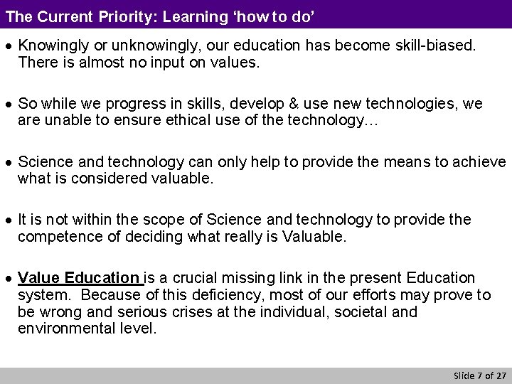 The Current Priority: Learning ‘how to do’ · Knowingly or unknowingly, our education has
