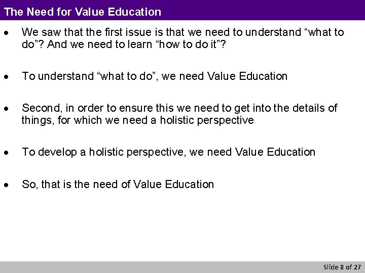 The Need for Value Education · We saw that the first issue is that