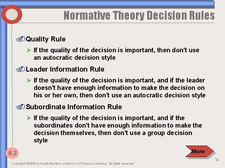 Normative Theory Decision Rules. Quality Rule Ø If the quality of the decision is