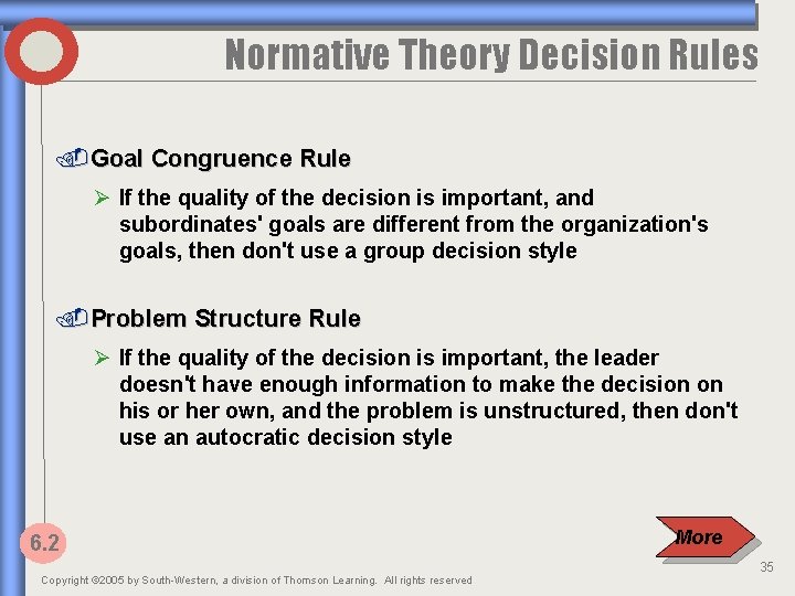 Normative Theory Decision Rules. Goal Congruence Rule Ø If the quality of the decision