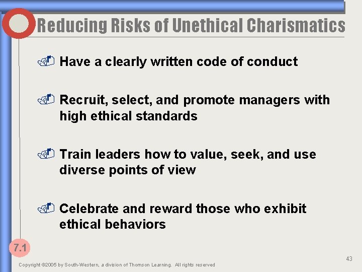 Reducing Risks of Unethical Charismatics. Have a clearly written code of conduct. Recruit, select,