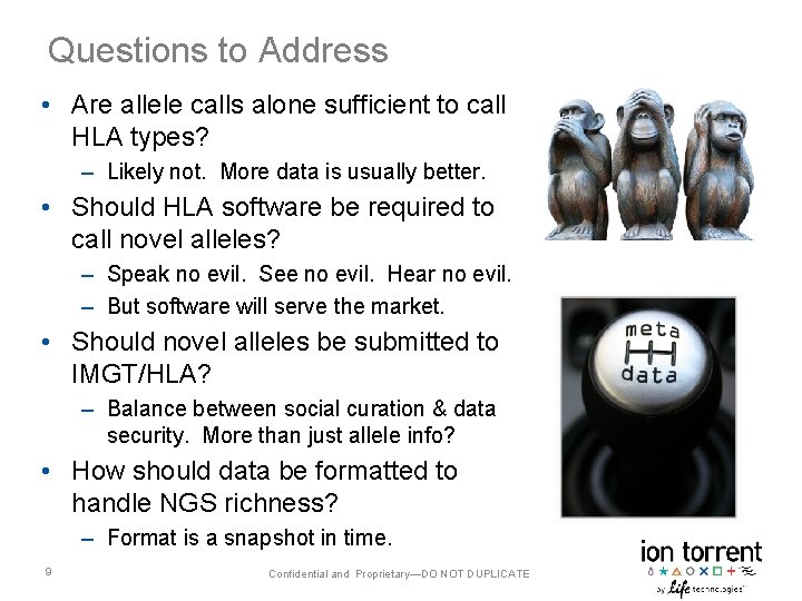 Questions to Address • Are allele calls alone sufficient to call HLA types? –