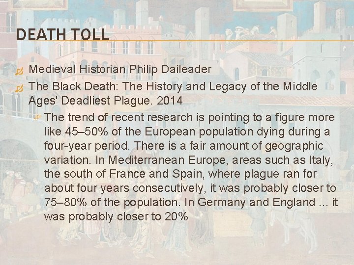 DEATH TOLL Medieval Historian Philip Daileader The Black Death: The History and Legacy of