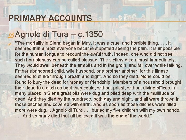 PRIMARY ACCOUNTS Agnolo di Tura – c. 1350 "The mortality in Siena began in
