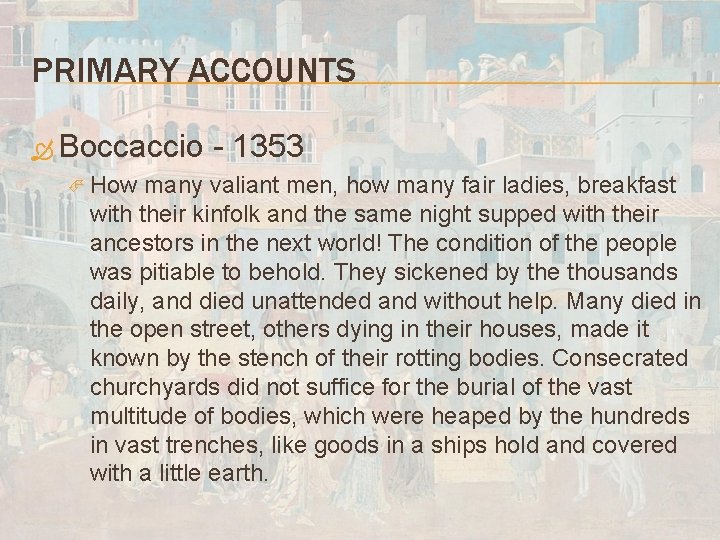 PRIMARY ACCOUNTS Boccaccio - 1353 How many valiant men, how many fair ladies, breakfast