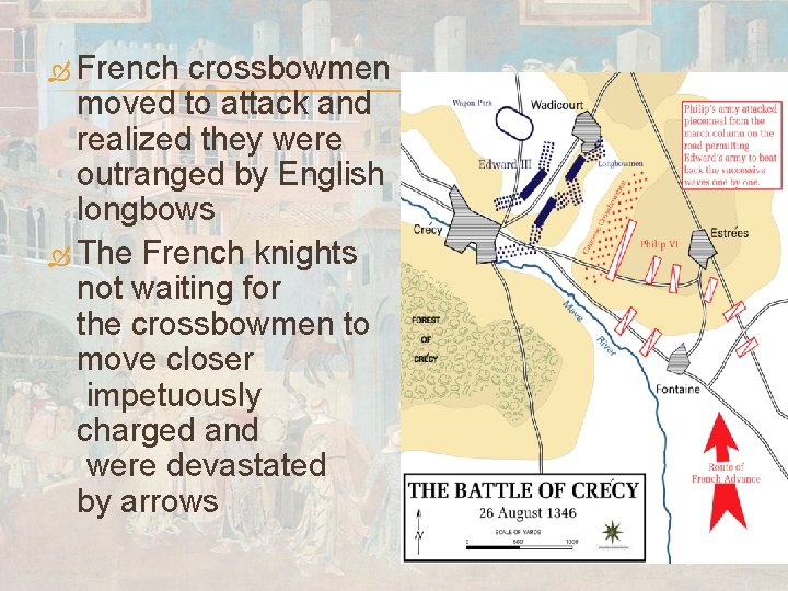  French crossbowmen moved to attack and realized they were outranged by English longbows