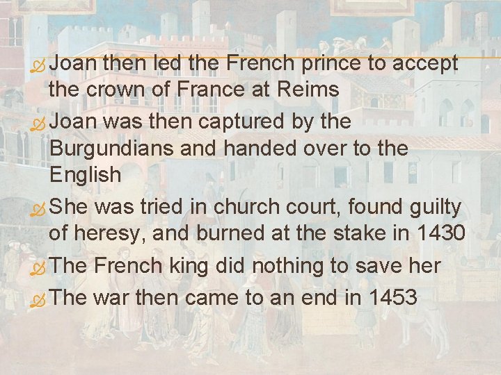  Joan then led the French prince to accept the crown of France at