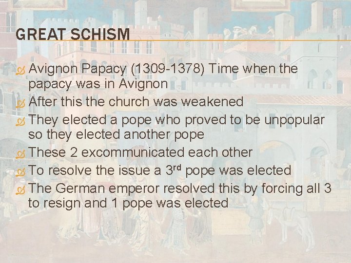 GREAT SCHISM Avignon Papacy (1309 -1378) Time when the papacy was in Avignon After