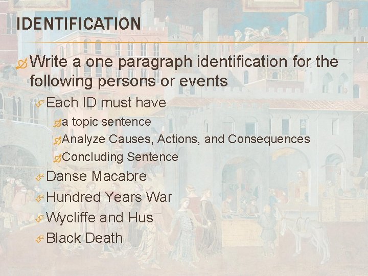 IDENTIFICATION Write a one paragraph identification for the following persons or events Each ID