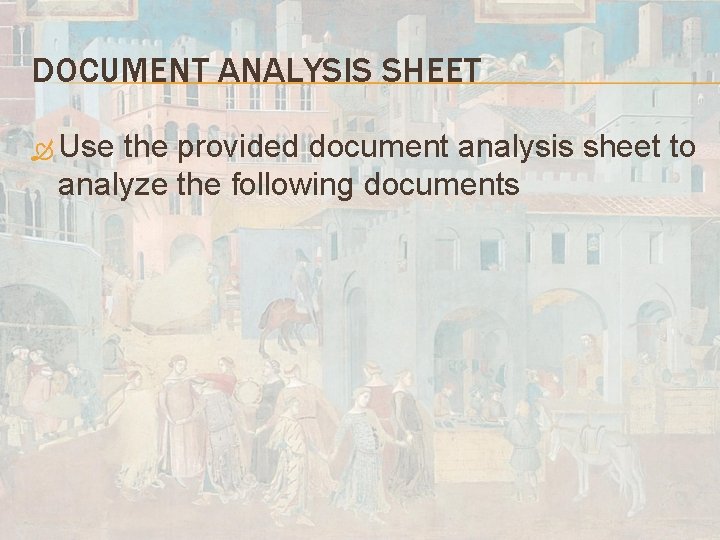 DOCUMENT ANALYSIS SHEET Use the provided document analysis sheet to analyze the following documents