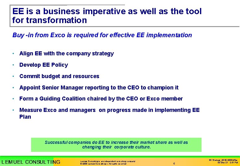 EE is a business imperative as well as the tool for transformation Buy -in