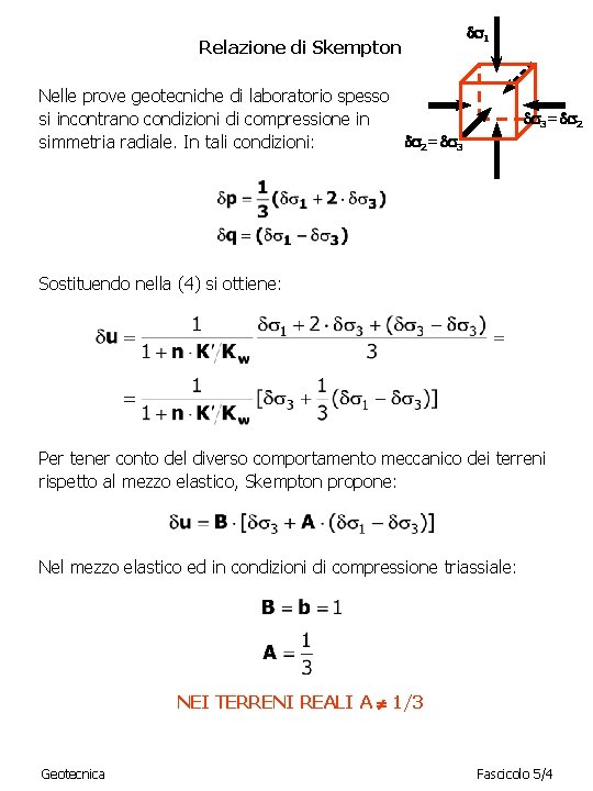 Relazione di Skempton 1 Nelle prove geotecniche di laboratorio spesso si incontrano condizioni di