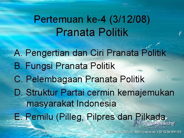 Pertemuan ke-4 (3/12/08) Pranata Politik A. Pengertian dan Ciri Pranata Politik B. Fungsi Pranata