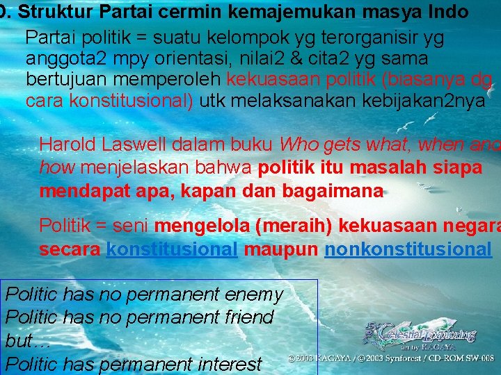 D. Struktur Partai cermin kemajemukan masya Indo Partai politik = suatu kelompok yg terorganisir