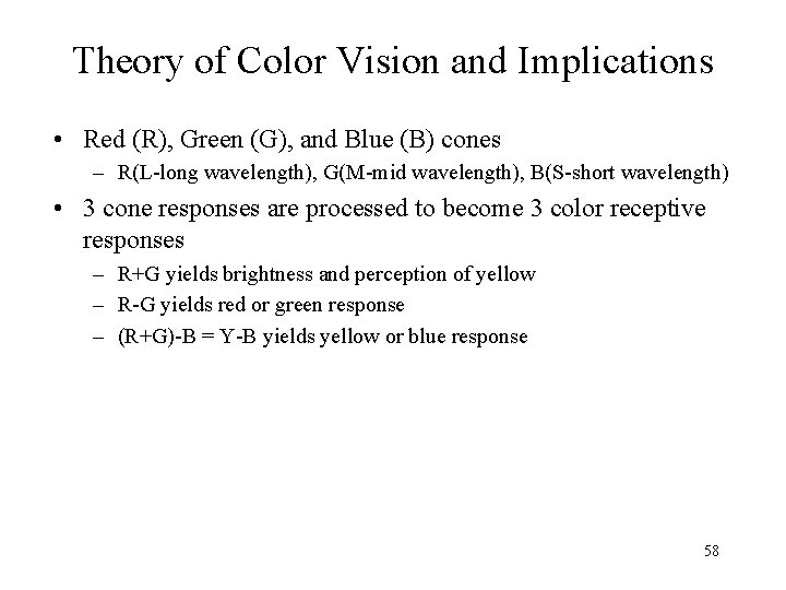 Theory of Color Vision and Implications • Red (R), Green (G), and Blue (B)