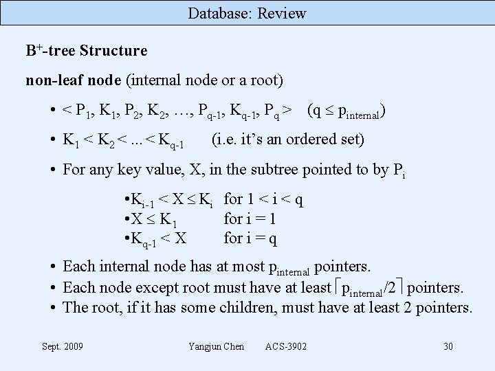 Database: Review B+-tree Structure non-leaf node (internal node or a root) • < P