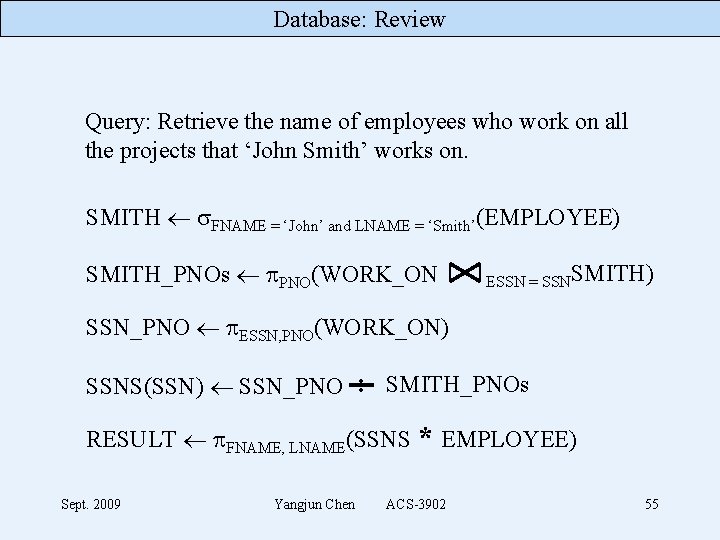Database: Review Query: Retrieve the name of employees who work on all the projects