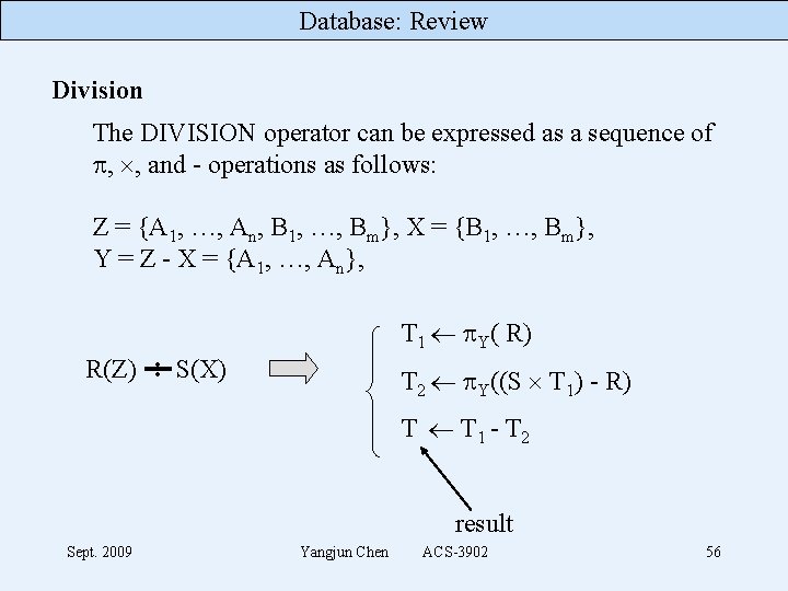 Database: Review Division The DIVISION operator can be expressed as a sequence of ,