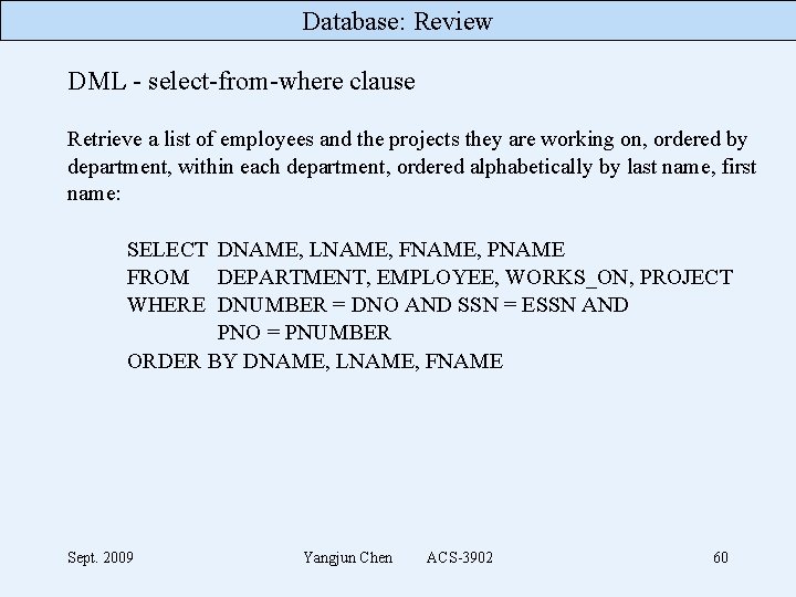 Database: Review DML - select-from-where clause Retrieve a list of employees and the projects
