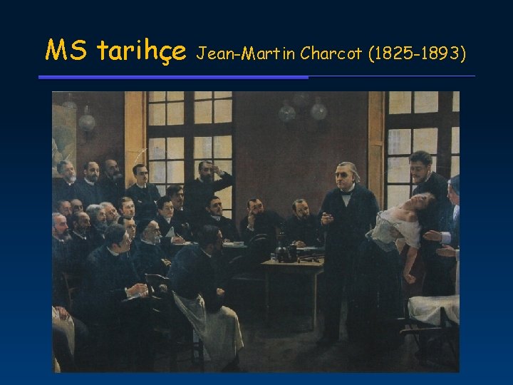 MS tarihçe Jean-Martin Charcot (1825 -1893) 