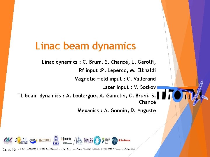 Linac beam dynamics Linac dynamics : C. Bruni, S. Chancé, L. Garolfi, Rf input