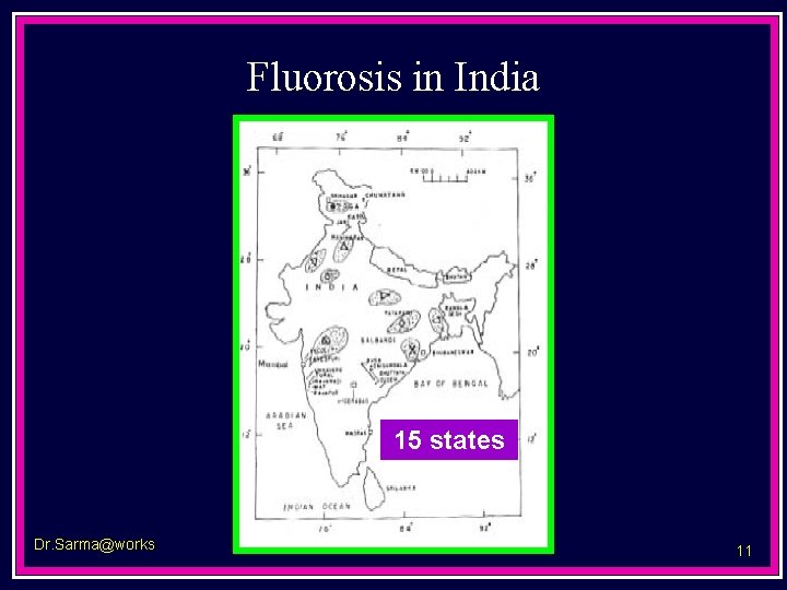 Fluorosis in India 15 states Dr. Sarma@works 11 