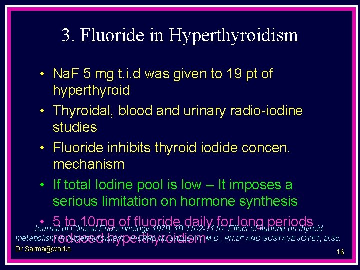3. Fluoride in Hyperthyroidism • Na. F 5 mg t. i. d was given