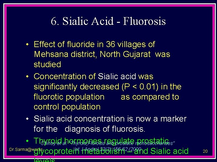 6. Sialic Acid - Fluorosis • Effect of fluoride in 36 villages of Mehsana