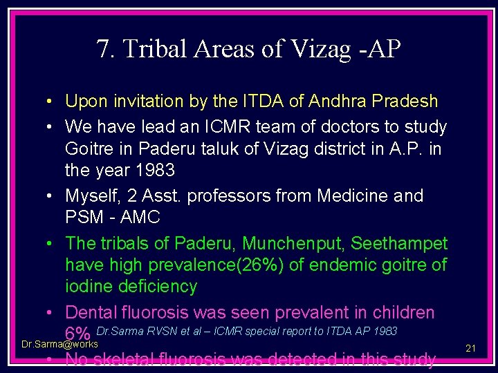 7. Tribal Areas of Vizag -AP • Upon invitation by the ITDA of Andhra