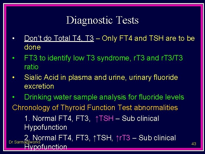 Diagnostic Tests • Don’t do Total T 4, T 3 – Only FT 4