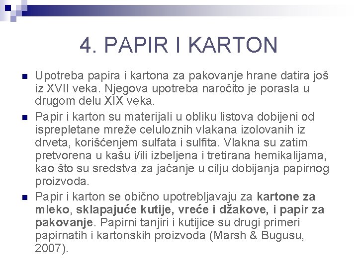 4. PAPIR I KARTON n n n Upotreba papira i kartona za pakovanje hrane