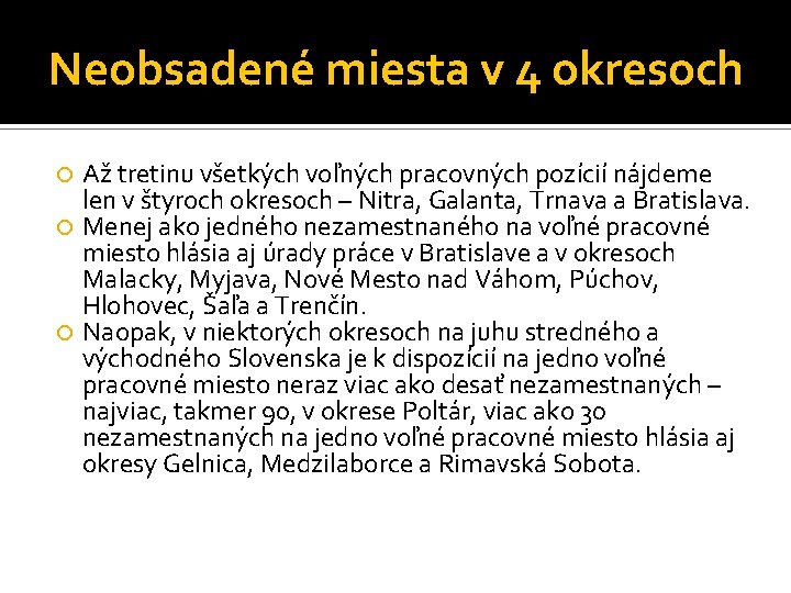 Neobsadené miesta v 4 okresoch Až tretinu všetkých voľných pracovných pozícií nájdeme len v