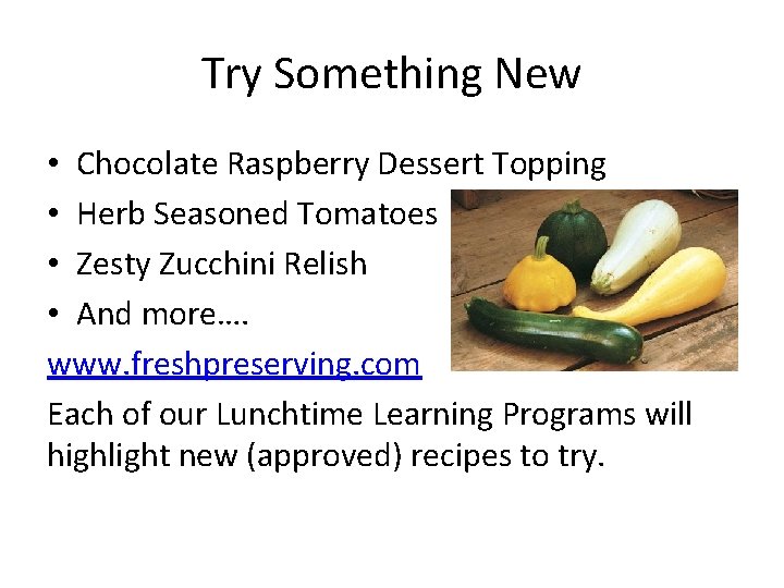 Try Something New • Chocolate Raspberry Dessert Topping • Herb Seasoned Tomatoes • Zesty