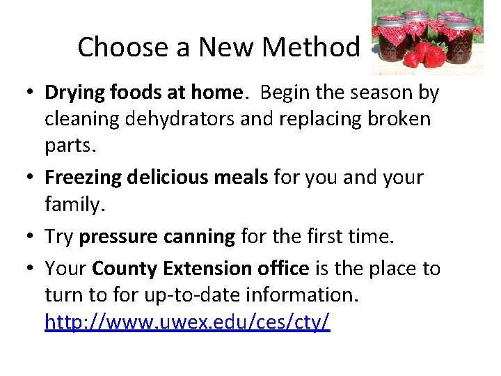 Choose a New Method • Drying foods at home. Begin the season by cleaning