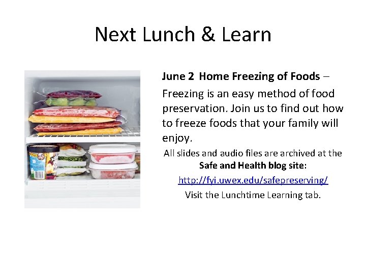 Next Lunch & Learn June 2 Home Freezing of Foods – Freezing is an