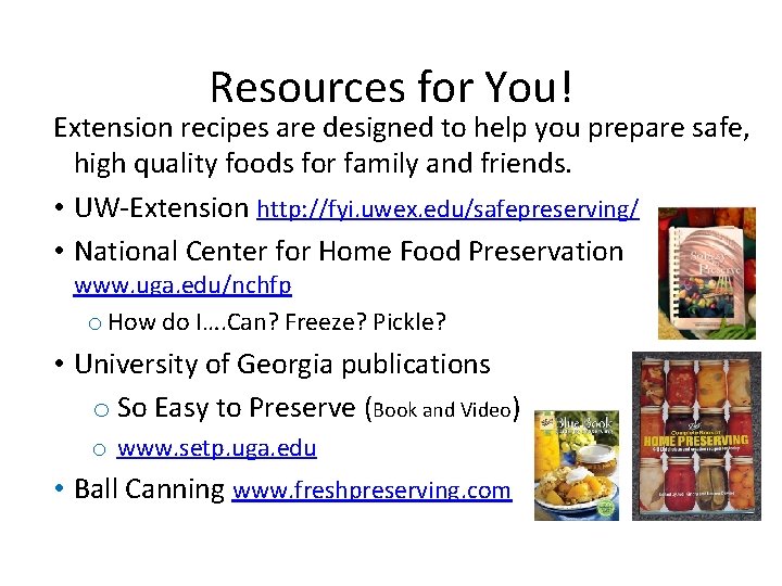 Resources for You! Extension recipes are designed to help you prepare safe, high quality