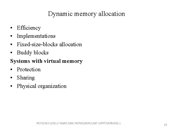 Dynamic memory allocation • Efficiency • Implementations • Fixed-size-blocks allocation • Buddy blocks Systems