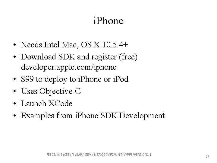 i. Phone • Needs Intel Mac, OS X 10. 5. 4+ • Download SDK