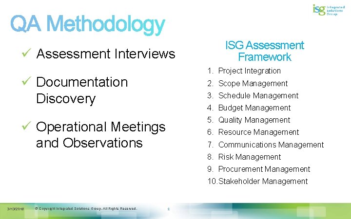 ü Assessment Interviews ISG Assessment Framework 1. Project Integration ü Documentation Discovery 2. Scope