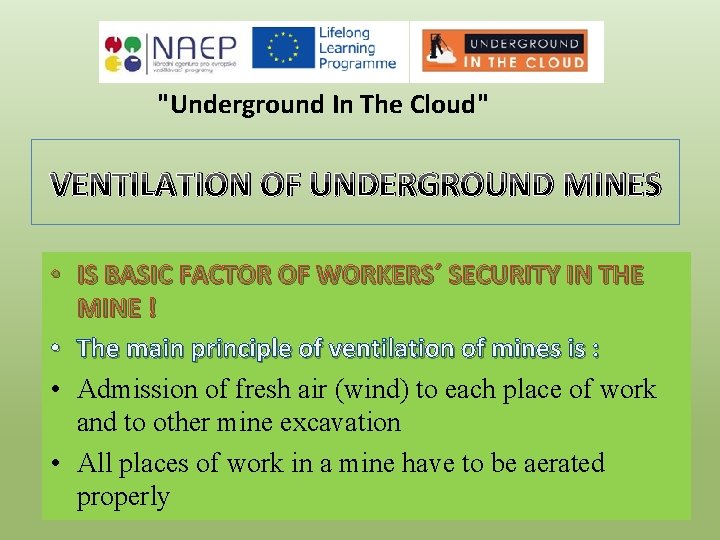 "Underground In The Cloud" VENTILATION OF UNDERGROUND MINES • IS BASIC FACTOR OF WORKERS´