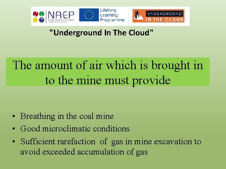 "Underground In The Cloud" The amount of air which is brought in to the