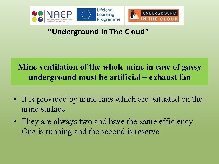 "Underground In The Cloud" Mine ventilation of the whole mine in case of gassy