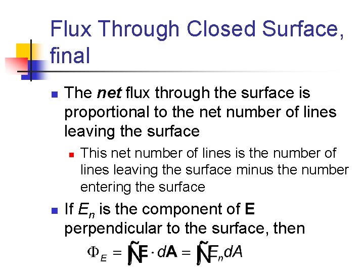 Flux Through Closed Surface, final n The net flux through the surface is proportional