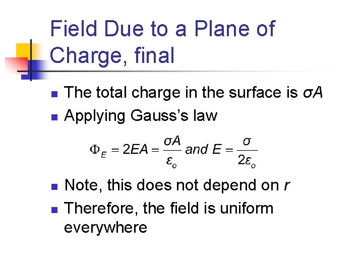 Field Due to a Plane of Charge, final n n The total charge in