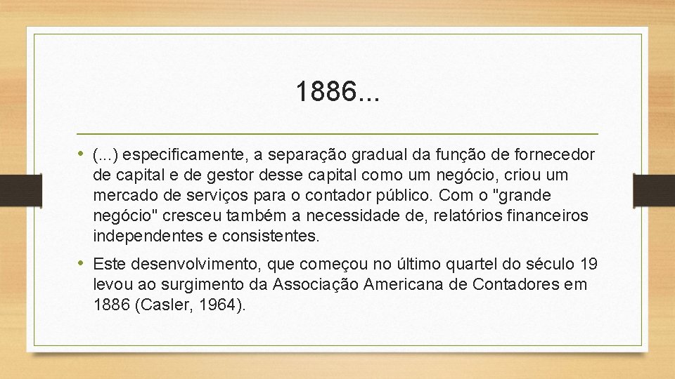 1886. . . • (. . . ) especificamente, a separação gradual da função