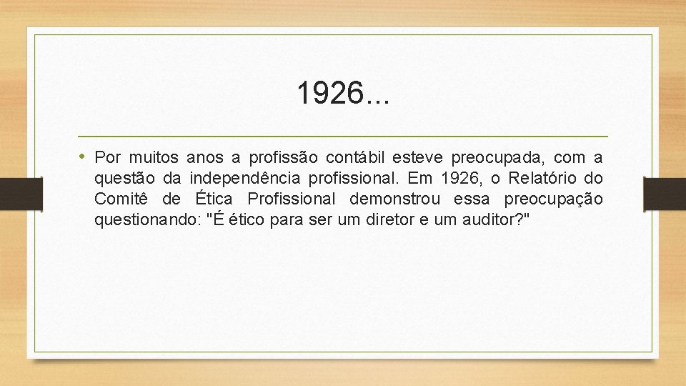 1926. . . • Por muitos anos a profissão contábil esteve preocupada, com a